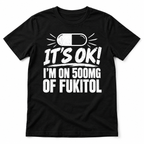 Funny Fukitol 500mg Pill Sarcastic Humor Graphic Men’s T-Shirt