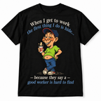 Funny Work Humor Good Worker Hard to Find Graphic Men's T-Shirt
