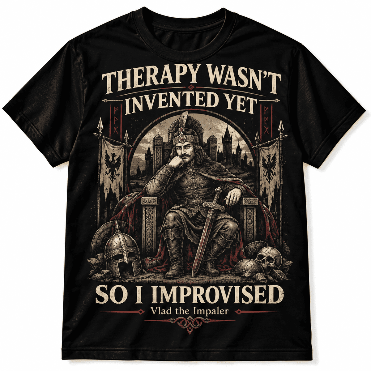 Vlad the Impaler Therapy Wasn't Invented Yet Men's Graphic T-Shirt