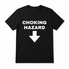 Choking Hazard Funny Warning Graphic T-Shirt Dark Humor Casual Tee