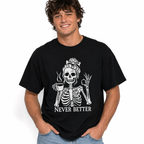 Never Better Skeleton Coffee Graphic T-Shirt Gothic Funny Halloween Tee