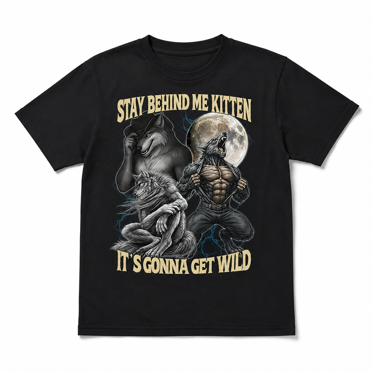 Stay Behind Me Kitten It’s Gonna Get Wild Wolf Funny Graphic T-Shirt