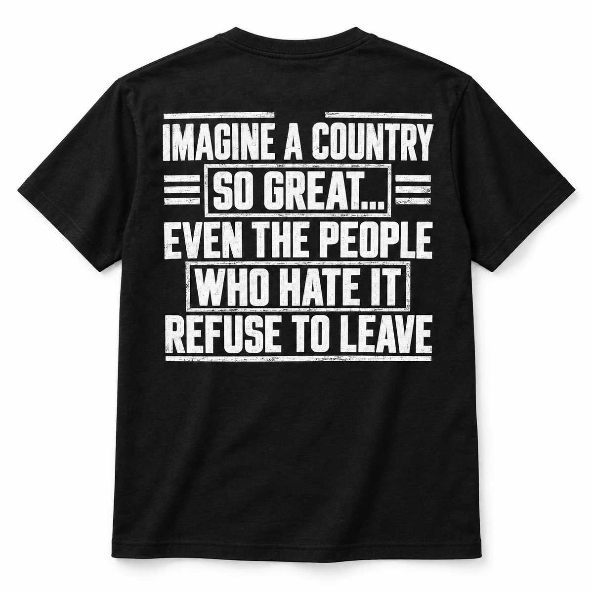 Imagine a Country So Great Patriotic Political Statement Men's T-Shirt