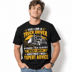 Yes I Am a Truck Driver Funny Expert Advice Trucker Men's T-Shirt