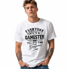 Everyone Wants to Be a Gangster Funny Quote Men's Graphic T-Shirt