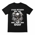 Stuck Between IDK IDC and IDGAF Skeleton Funny Graphic Men's T-Shirt