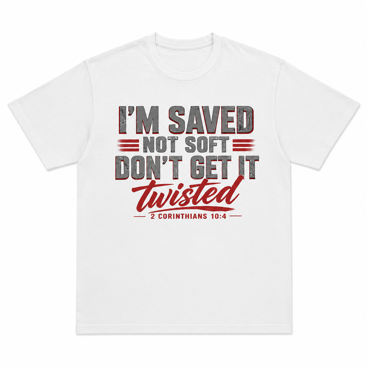 I'm Saved Not Soft Christian Faith Quote Men's T-Shirt 2 Corinthians 10:4
