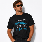 Funny Left Handed Quote Graphic T-Shirt Lefty Humor Novelty Tee for Men