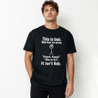 This Is Bob He Has No Arms Funny Graphic Tee - Sarcastic Stick-Man T-Shirt